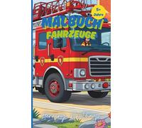 Malbuch "Fahrzeuge" ab 5 Jahre: Autos, Motorräder, Bagger, Feuerwehrautos, Traktoren, Züge und mehr - Ausmalbilder für Kinder ab 5 Jahren