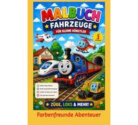 Malbuch Fahrzeuge für Kinder ab 3 Jahren: Große und einfache Ausmalbilder mit Autos, Zügen, Baggern und mehr für Kinder ab 3 Jahren