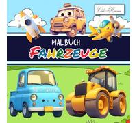 Malbuch Fahrzeuge für Kinder ab 4 Jahren: 60 abwechslungsreiche Ausmalbilder mit Baustellenfahrzeugen, Landmaschinen, Einsatzfahrzeugen und Sportwagen