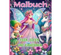 Malbuch Feen, Elfen und Einhörner: Malbuch ab 6 Jahre Mädchen mit 50 schönen Motiven, einseitig bedruckt und geeignet zum Ausschneiden und Verwendung als Fensterbilder