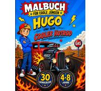 Malbuch für Coole Jungen: Hugo und sein Cooler Hotrod