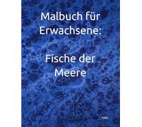 Malbuch für Erwachsene: Fische der Meere