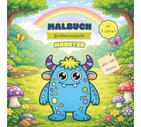 Malbuch für große und kleine Monster: Malbuch I Kinder I Junge Mädchen I Geschenk I über 200 Seiten I ab 3 Jahren I kritzeln I malen I Malspaß (Malbücher)