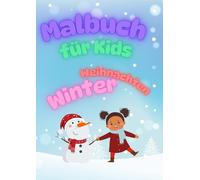 Malbuch für Kids: Winter, Schnee und Weihnachten, über 100 lustige Malvorlagen für Kinder ab 2 Jahre