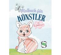 Malbuch für kleine Künstler: für Kinder ab 2 Jahren, abwechslungsreicher und kreativer Malspaß mit 52 schönen Motiven