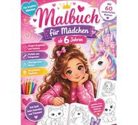 Malbuch für Mädchen ab 6 Jahren: Einhörner, Prinzessinnen & süße Tiere - Wunderschönes Malbuch mit einfachen Motiven und extra starken Linien