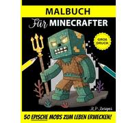 Malbuch für Minecrafter: Epische Pixel-Art-Mobs zum Leben erwecken! (Inoffizielles Fan-Malbuch) (Für Gamer)