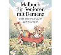 Malbuch für Senioren mit Demenz | Kindheitserinnerungen zum Ausmalen: 50 einfache, großformatige Bilder mit dicken Konturen