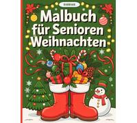 Malbuch für Senioren mit Demenz - Weihnachten: 30 große Motive zum Entspannen - Beruhigt, Verbindet und Schenkt Festliche Erinnerungen und Freude in der Weihnachtszeit für Senioren und Pflegekräfte