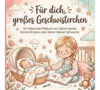 Malbuch großes Geschwisterchen ab 3 Jahren: Liebevolles Malbuch zur Vorbereitung auf das neue Baby für große Schwester und großen Bruder stärkt Kreativität Selbstvertrauen und Freude