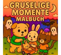 Malbuch Gruselige Momente: 50 Süße Und Spukhafte Malvorlagen Für Kinder Und Erwachsene, Perfekt Für Halloween, Kawaii Fans Und Zur Entspannung
