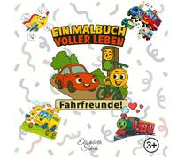 Malbuch Kinder ab 3 Jahre - Ausmalspaß Fahrzeuge: 50 Motive für Kleinkinder: Band 2 Fahrzeugfreunde - Ein Malbuch voller Leben