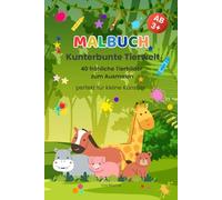 Malbuch „Kunterbunte Tierwelt“: 40 fröhliche Tiermotive zum Ausmalen