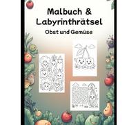 Malbuch & Labyrinthrätsel für Kinder: Obst und Gemüse
