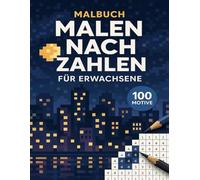 Malbuch Malen Nach Zahlen Für Erwachsene: 100 Motive in geheimen Pixelmosaiken mit leuchtenden Stadtszenen bei Nacht, die sich Kästchen um Kästchen enthüllen und meditativen Farbspaß schenken.