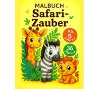 Malbuch Safari Zauber: Entdecke die bunte Welt der Safari und Savanne !