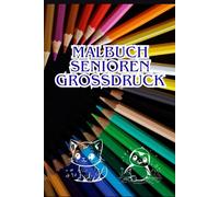 Malbuch Senioren Großdruck: Entspannendes Ausmalbuch für Erwachsene im Großformat: Große Ausmalbilder für Senioren - Fördert Kreativität, Entspannung und Konzentration