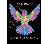 Malbuch: Tier Mandala mit 88 filigranen und kreativen Motiven für Entspannung und Stressabbbau