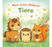 Malbuch Tiere ab 3 Jahren - Mein erstes Malbuch zum Entdecken: Einfache Motive für Kinder von 3-5 Jahren