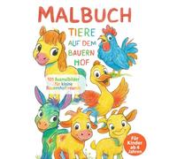 Malbuch Tiere auf dem Bauerhof: 101 Ausmalbilder für kleine Bauernhoffreunde