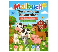 Malbuch: Tiere auf dem Bauernhof (Kleine Entdecker - Malen & Lernen)