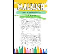 Malbuch Tiere im Sportstadion: Ausmalbuch für Kinder