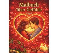 Malbuch über Gefühle: Eine kreative Reise durch Nähe Liebe und Emotionen