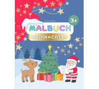 Malbuch Weihnachten: 50 einfache und wunderschön Illustrierte Ausmalbilder für kleine Kinder ab 3 Jahren