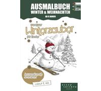 Malbuch Weihnachten & Winter ab 8 Jahren - Kreativer Winterzauber für Kinder: Anspruchsvolles Malbuch mit winterlichen Motiven rund um Weihnachten, ... Books für Kinder, Teenager und Erwachsene)