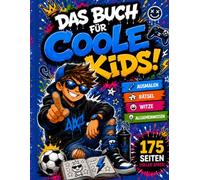 Malbuch, Witze, Rätsel, Wissen für Coole Kids Jungs ab 8 Jahre: Malen • Witze • Rätsel • Wissen - Das große Mitmachbuch für Kinder ab 7 Jahren