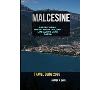 MALCESINE TRAVEL GUIDE 2026: CASTLE VIEWS, MOUNTAIN PATHS, AND LIFE ALONG LAKE GARDA