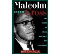 Malcolm and the Cross: The Nation of Islam, Malcolm X, and Christianity