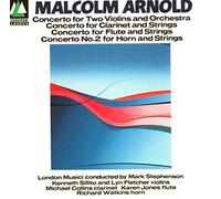 Malcolm Arnold: Concertos FOR CLARINET; FLUTE; HORN; VIOLINS