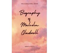 Malcolm Gladwell Books: Biography of Malcolm Gladwell