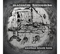 Malcolm Holcombe - Another Black Hole