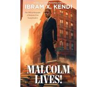 Malcolm Lives!: The Official Biography of Malcolm X for Young Readers
