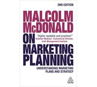 Malcolm McDonald on Marketing Planning: Understanding Marketing Plans and Strategy