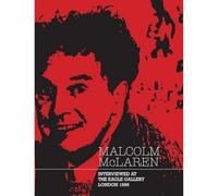 Malcolm McLaren: Interviewed at The Eagle Gallery, London 1996