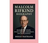 Malcolm Rifkind-Biography: Secrets of State: Inside Defence, Diplomacy, and Intelligence