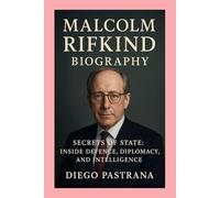 Malcolm Rifkind-Biography: Secrets of State: Inside Defence, Diplomacy, and Intelligence