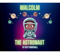 Malcolm The Astronaut