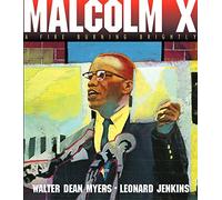 Malcolm X: A Fire Burning Brightly