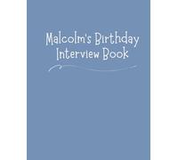 Malcolm's Birthday Interview Book: Create 18 Years Family Tradition: Annual Memory Journal with Questions, Letters & Photo Pages Perfect Birthday Keepsake Ages 1-18 - Milestone Blue Cover