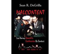 Malcontent: Lee Harvey Oswald's Confession by Conduct