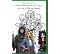 Maldito el momento en el que me asomé por la ventana