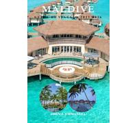 MALDIVE GUIDA DI VIAGGIO 2025 2026: Pianifica il viaggio perfetto in paradiso, le migliori isole, resort, attività, consigli locali e itinerari economici per i visitatori per la prima volta