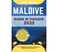 MALDIVE Guida di viaggio 2025: Esplora le spiagge, la fauna selvatica, la cucina e gli affascinanti monumenti dell'India con un itinerario ideale di 7 ... (Guida Di Viaggio Tascabile Facile)