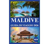 MALDIVE GUIDA DI VIAGGIO 2026