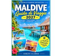 MALDIVE GUIDA DI VIAGGIO 2027