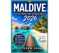 Maldive: La Guida di Viaggio Completa 2026
